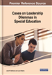 Cases on Leadership Dilemmas in Special Education