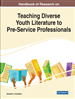 Handbook of Research on Teaching Diverse Youth Literature to Pre-Service Professionals